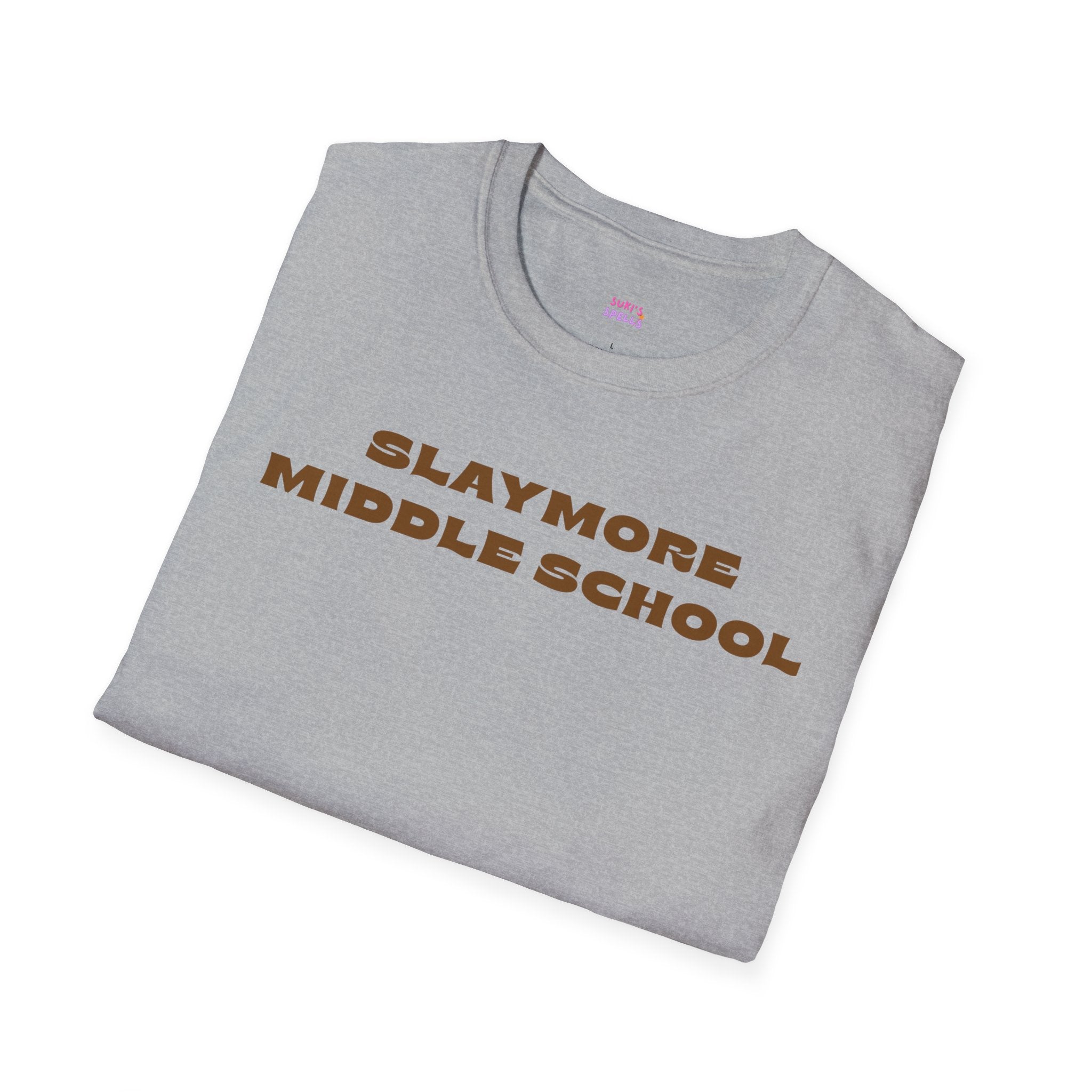 Slaymore Middle School Unisex Softstyle T-Shirt, Everyday Wear, Fitness Apparel, Inspirational Quotes Shirt
