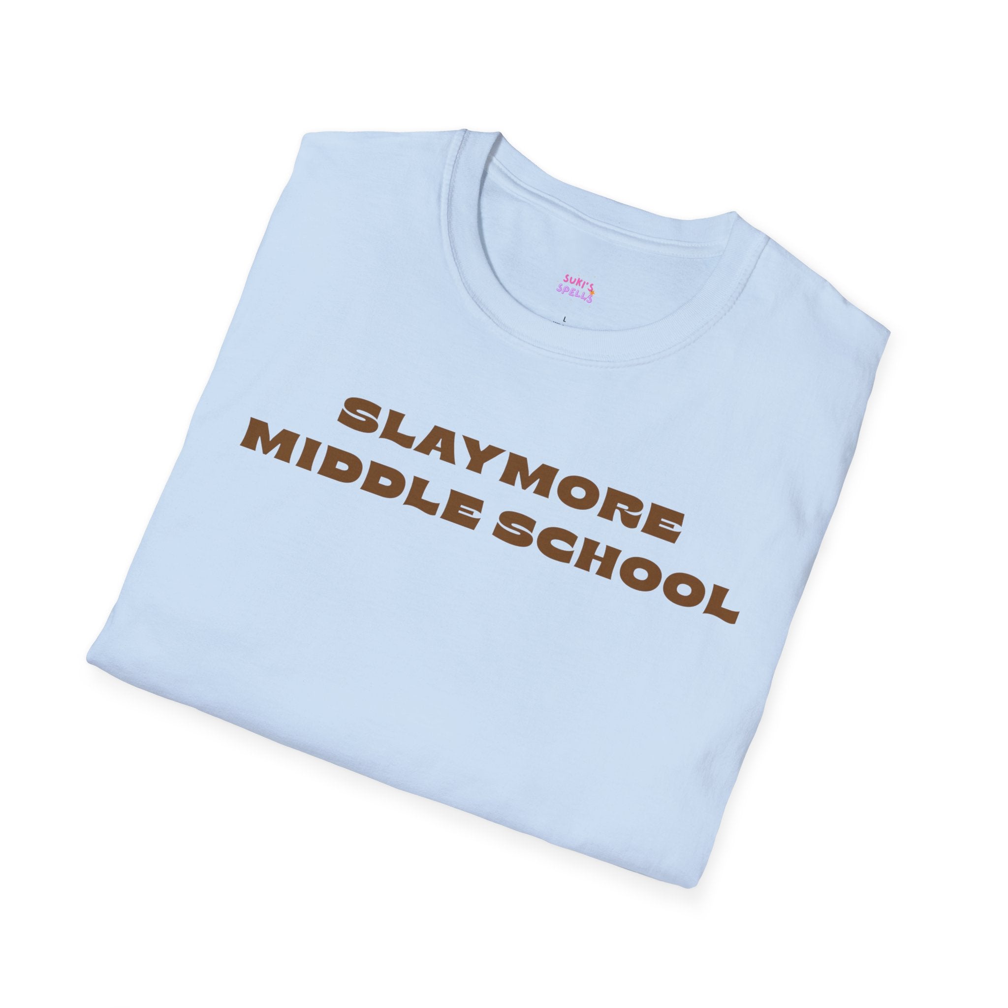 Slaymore Middle School Unisex Softstyle T-Shirt, Everyday Wear, Fitness Apparel, Inspirational Quotes Shirt