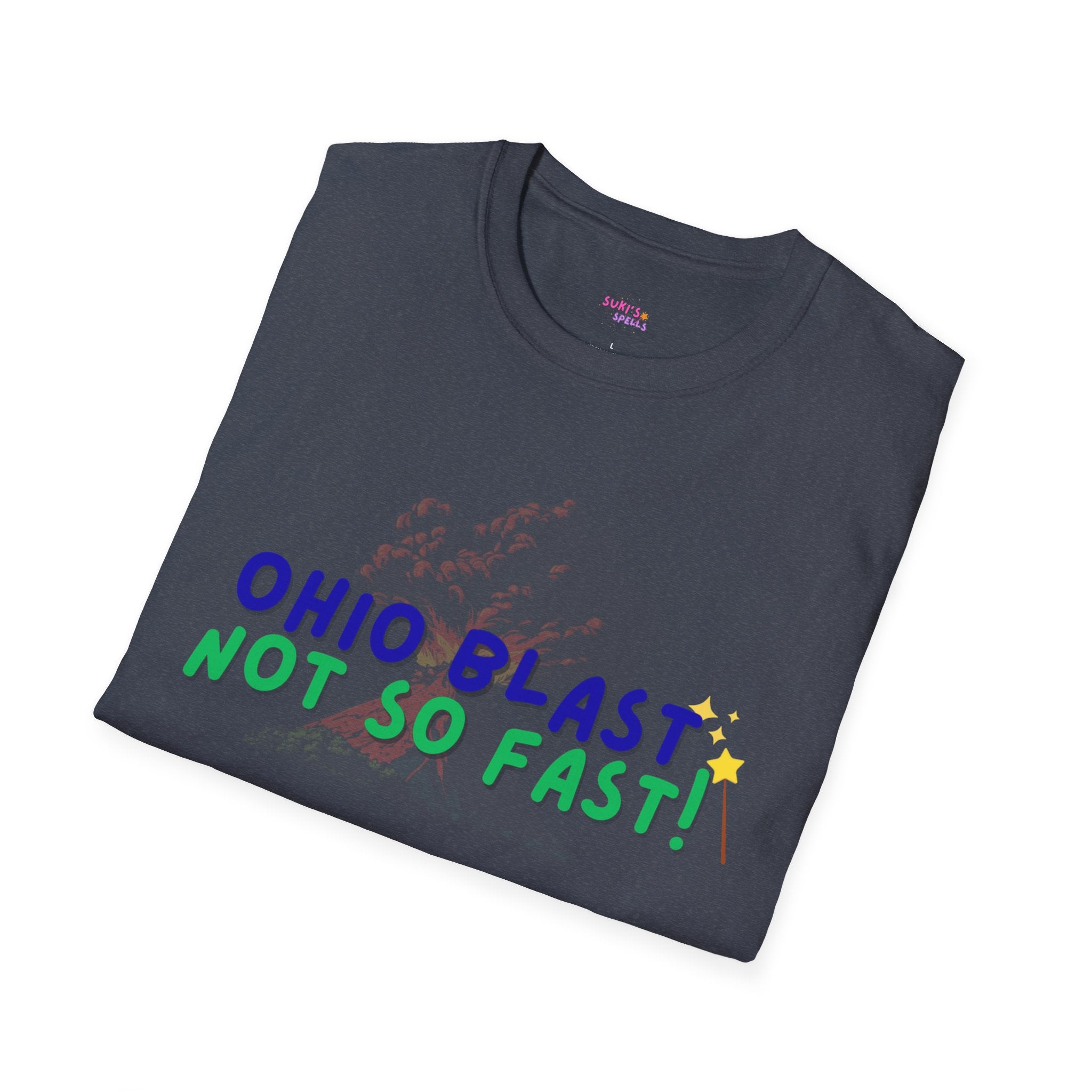 Ohio Blast Not So Fast Spell T-Shirt, Fun Graphic Tee, Casual Wear, Gift for Friends, Unique Summer Style, Everyday Comfort